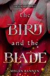 The Bird and the Blade - Megan Bannen