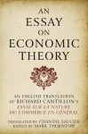 Essay on Economic Theory - Richard Cantillon, Mark Thornton, Chantal Saucier, Robert F. Hebert
