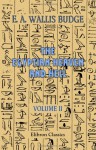 The Egyptian Heaven and Hell: Volume 2. The Short Form of the Book Am-Tuat and The Book of Gates - Ernest Alfred Wallis Budge