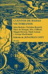 Cuentos de hadas victorianos - Jonathan Cott, John Rushkin, Christina Rossetti, Mary De Morgan