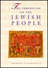 The Chronicles Of The Jewish People - Raymond P. Scheindlin