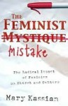 The Feminist Mistake - Mary A. Kassian