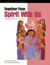 Together Time: Spirit With Us: Activities With Young Children - Judith Dunlap, Steve Erspamer, Mary Cummins Wlodarski