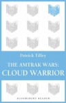 The Amtrak Wars: Cloud Warrior: The Talisman Prophecies Part 1 - Patrick Tilley