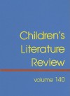 Children's Literature Review, Volume 140: Excerpts from Reviews, Criticism, and Commentary on Books for Children and Young People - Tom Burns