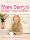 Mary Berry's Stress-Free Kitchen - Mary Berry