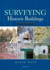 Surveying Historic Buildings - David Watt