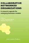 Collaborative Networked Organizations: A Research Agenda for Emerging Business Models - Luis Camarinha-Matos, Luis M. Camarinha-Matos, Luis M. Ed Camarinha-Matos