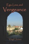 Ego, Love and Vengeance - Virgil Jones