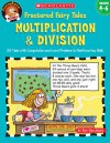 Fractured Fairy Tales: Multiplication & Division: 25 Tales With Computation and Word Problems to Reinforce Key Skills - Dan Greenberg