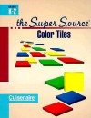 Super Source for Color Tiles, Grades K-2 - Cuisenaire