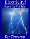 Electricity! (Discover Your World Series) - Kurt Zimmerman, Michelle Zimmerman