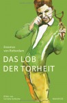 Das Lob der Torheit: Illustrierte Prachtausgabe im gestalteten Schuber - Bilder von Cornelia Schleime - Erasmus von Rotterdam, Kurt Steinmann