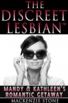 The Discreet Lesbian: Mandy And Kathleen's Romantic Getaway - Mackenzie Stone