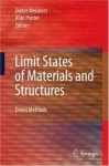 Limit States of Materials and Structures: Direct Methods - Dieter Weichert, Alan Ponter