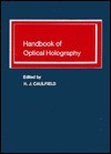 Handbook of Optical Holography - H.J. Caulfield