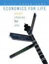 Economics for Life: Smart Choices for You, First Edition with Myeconlab - Avi J. Cohen, Ian Howe