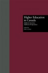 Higher Education in Canada: Different Systems, Different Perspectives (RoutledgeFalmer Studies in Higher Education) - Glen A. Jones