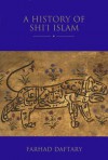 A History of Shi'i Islam - Farhad Daftary