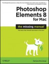 Photoshop Elements 8 for Mac: The Missing Manual - Barbara Brundage