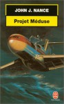 Projet Méduse - John J. Nance