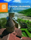 Gruzja i Armenia oraz Azerbejdżan. Magiczne Zakaukazie. - Krzysztof Kamiński