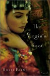 The Virgin's Knot - Holly Payne