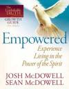 Empowered--Experience Living in the Power of the Spirit (The Unshakable Truth® Journey Growth Guides) - Josh McDowell, Sean McDowell