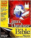 Linux Database Bible - Michele Petrovsky, Anthony Masielle, Mojo Nichols, Stephen Wysham