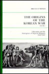 The Origins of the Korean War, Volume I: Liberation and the Emergence of Separate Regimes, 1945-1947 - Bruce Cumings