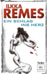 Ein Schlag ins Herz - Ilkka Remes, Stefan Moster