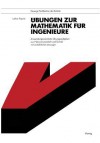 Ubungen Zur Mathematik Fur Ingenieure: Anwendungsorientierte Ubungsaufgaben Aus Naturwissenschaft Und Technik Mit Ausfuhrlichen Losungen - Lothar Papula