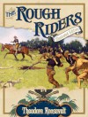 Rough Riders Illustrated Edition - Theodore Roosevelt