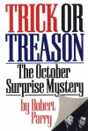 Trick or Treason - Robert Parry