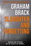 Slaughter and Forgetting - Graham Brack