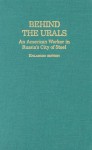 Behind the Urals: An American Worker in Russia's City of Steel - John Scott, Stephen Kotkin