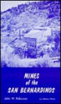 Mines of the San Bernardinos - John W. Robinson, Fran Smart Engel