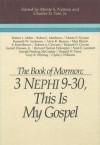Third Nephi 9-30: This Is My Gospel - Monte S. Nyman, Charles D. Tate Jr.