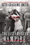 The Last American Vampire - Seth Grahame-Smith