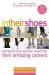 In Their Shoes: Extraordinary Women Describe Their Amazing Careers - Deborah Reber, Lisa Fyfe