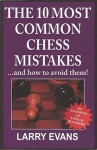 10 Most Common Chess Mistakes...And How To Fix Them, 2nd Edition - Larry Evans