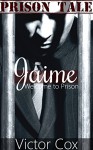 Welcome to Prison: Jaime (Prison Tale) - Victor Cox