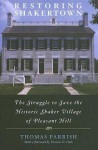 Restoring Shakertown: The Struggle to Save the Historic Shaker Village of Pleasant Hill - Thomas Parrish
