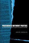 Presidents Without Parties: The Politics of Economic Reform in Argentina and Venezuela in the 1990s - Javier Corrales