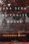 Una sera di foglie rosse - Riccardo Bruni