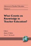 Advances in Teacher Education, Volume 5: What Counts as Knowledge in Teacher Education? - James D. Raths, Amy C. McAninch