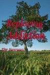 Replacing Addiction - Tim Swanson