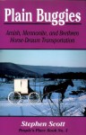 Plain Buggies: Amish, Mennonite, and Brethren Horse-Drawn Transportation. People's Place Book No. 3 - Stephen Scott