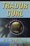 Tradur Gurl: The Sandy Allen Trilogy Series - P.T. Dawkins