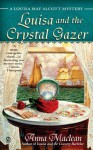 Louisa and the Crystal Gazer - Anna Maclean